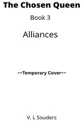 Book cover of The Chosen Queen 3 Alliances by V. L. Souders