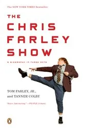 Book cover of The Chris Farley Show by Tom Farley