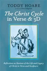 Book cover of The Christ Cycle in Verse and 3D by Toddy Hoare