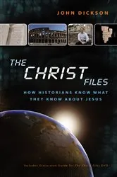 Book cover of The Christ Files by John Dickson