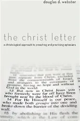 Book cover of The Christ Letter by Douglas D. Webster