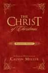 Book cover of The Christ of Christmas by Calvin Miller