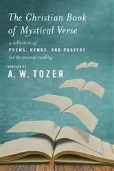 Book cover of The Christian Book of Mystical Verse (2nd ed.) by A W Tozer