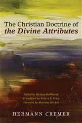 Book cover of The Christian Doctrine of the Divine Attributes by Hermann Cremer