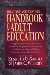Book cover of The Christian Educator's Handbook on Adult Education by Kenneth O. Gangel