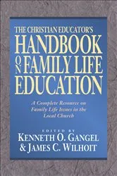 Book cover of The Christian Educator's Handbook on Family Life Education by Kenneth O. Gangel
