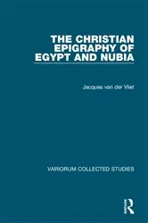 Book cover of The Christian Epigraphy of Egypt and Nubia by Jacques van der Vliet