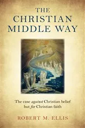 Book cover of The Christian Middle Way by Robert  M. Ellis