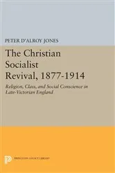 Book cover of The Christian Socialist Revival, 1877-1914 by Peter d'Alroy Jones