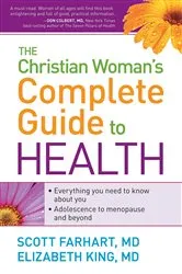 Book cover of The Christian Woman's Complete Guide to Health by Scott Farhart