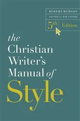 Book cover of The Christian Writer's Manual of Style, 5th Edition by Robert Hudson