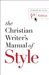 Book cover of The Christian Writer's Manual of Style by Unknown