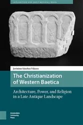 Book cover of The Christianization of Western Baetica by Jeronimo Sanchez Velasco