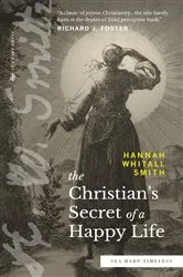 Book cover of The Christian's Secret of a Happy Life (Sea Harp Timeless series) by Hannah Whitall Smith