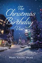 Book cover of The Christmas Birthday Visit by Hicks Mary 