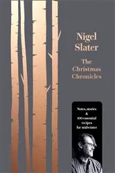 Book cover of The Christmas Chronicles by Nigel Slater