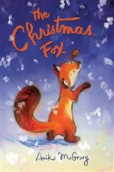 Book cover of The Christmas Fox by Anik McGrory