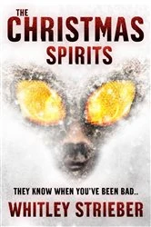 Book cover of The Christmas Spirits by Whitley Strieber