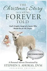 Book cover of The Christmas Story as it will be FOREVER Told by Stephen S Ahokas