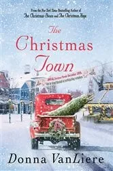 Book cover of The Christmas Town by Donna VanLiere