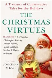 Book cover of The Christmas Virtues by Jonathan V. Last