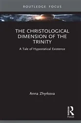 Book cover of The Christological Dimension of the Trinity by Anna Zhyrkova