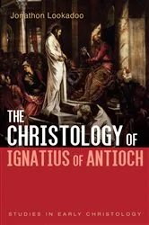 Book cover of The Christology of Ignatius of Antioch by Jonathon Lookadoo