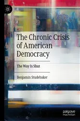 Book cover of The Chronic Crisis of American Democracy by Benjamin Studebaker