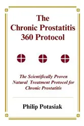 Book cover of The Chronic Prostatitis 360 Protocol by Unknown