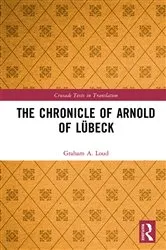 Book cover of The Chronicle of Arnold of Lübeck by Graham Loud