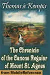Book cover of The Chronicle of the Canons Regular of Mount St. Agnes by Thomas a Kempis