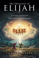 Book cover of The Chronicles of Elijah by Craig B. Polenz