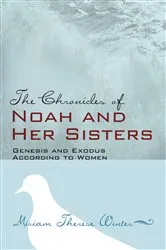 Book cover of The Chronicles of Noah and Her Sisters by Miriam Therese Winter