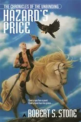 Book cover of The Chronicles of the Unbinding: Hazard's Price by Robert S. Stone