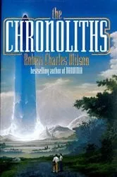 Book cover of The Chronoliths by Robert Charles Wilson