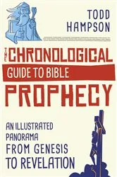 Book cover of The Chronological Guide to Bible Prophecy by Todd Hampson