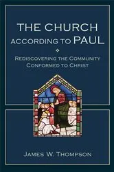 Book cover of The Church according to Paul by James W. Thompson