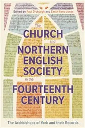 Book cover of The Church and Northern English Society in the Fourteenth Century by Paul Dryburgh
