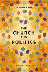 Book cover of The Church and Politics by Bernard Boyo