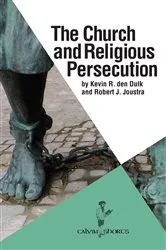 Book cover of The Church and Religious Persecution by Robert J. Joustra