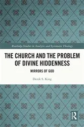 Book cover of The Church and the Problem of Divine Hiddenness by Derek King