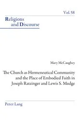 Book cover of The Church as Hermeneutical Community and the Place of Embodied Faith in Joseph Ratzinger and Lewis S. Mudge by James M. M. Francis