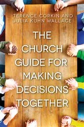 Book cover of The Church Guide for Making Decisions Together by Unknown