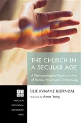 Book cover of The Church in a Secular Age by Silje Kvamme Bjørndal