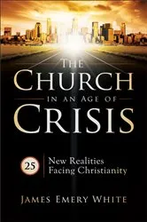 Book cover of The Church in an Age of Crisis by James Emery White