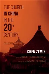 Book cover of The Church in China in the 20th Century by Chen Zemin