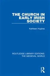 Book cover of The Church in Early Irish Society by Kathleen Hughes