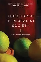 Book cover of The Church in Pluralist Society by Cornelius J. Casey