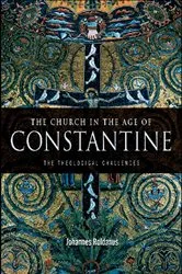 Book cover of The Church in the Age of Constantine by Johannes Roldanus