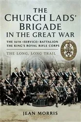 Book cover of The Church Lads' Brigade in the Great War by Jean Morris